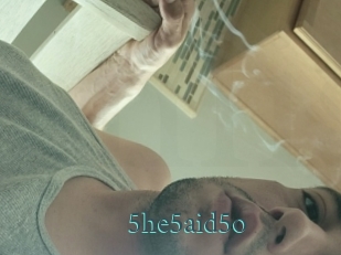 5he5aid5o