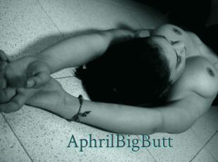 AphrilBigButt