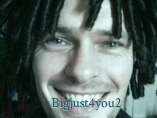 Bigjust4you2