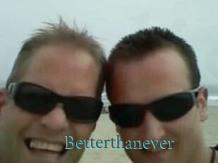 Betterthanever