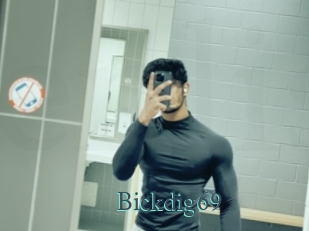 Bickdig69