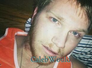 CalebWould