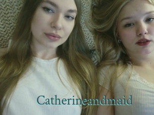 Catherineandmaid