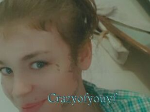 Crazyofyouvf