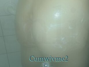 Cumwivme2