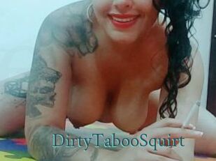 DirtyTabooSquirt