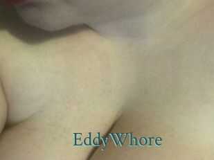EddyWhore