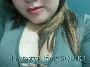 Fantasty_Tifany_SQUIRT