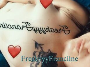 FreakyyyFranciine