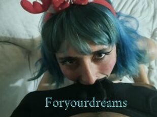 Foryourdreams