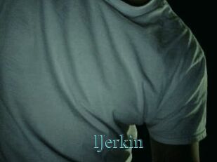 IJerkin En live show