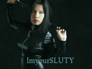ImyourSLUTY