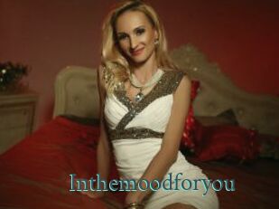 Inthemoodforyou