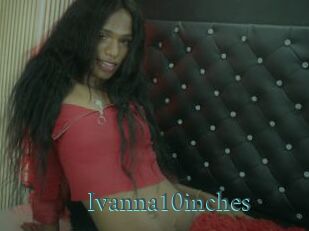 Ivanna10inches