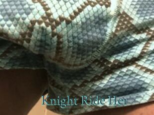 Knight_Ride_Her