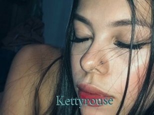 Kettyrouse