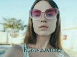 Kristycatchme