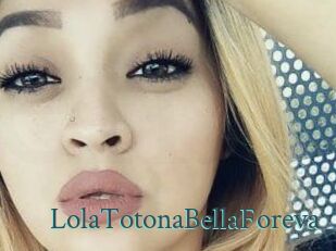 LolaTotonaBellaForeva