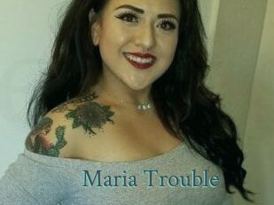 Maria_Trouble