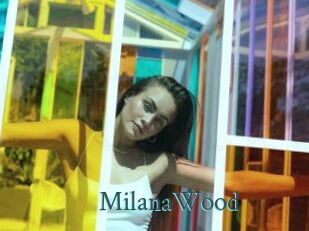 MilanaWood