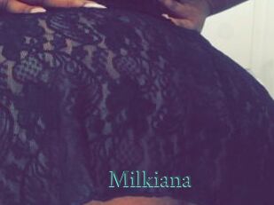 Milkiana