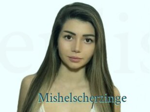 Mishelscherzinge