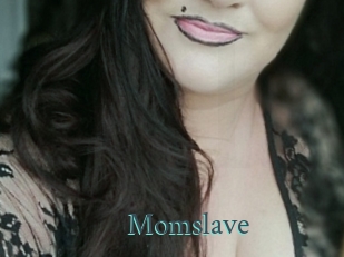 Momslave