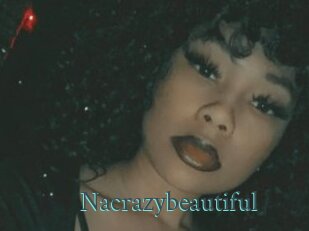 Nacrazybeautiful