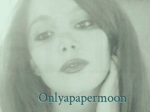 Onlyapapermoon