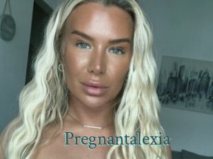 Pregnantalexia