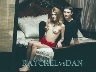 RAYCHELvsDAN