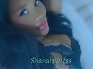 Shanalawless