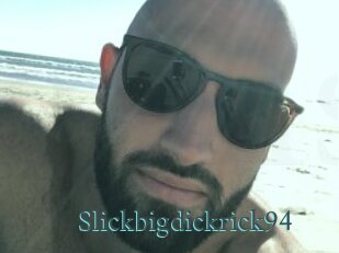 Slickbigdickrick94