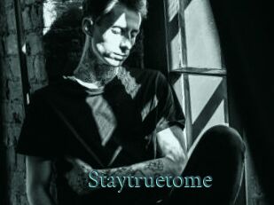 Staytruetome