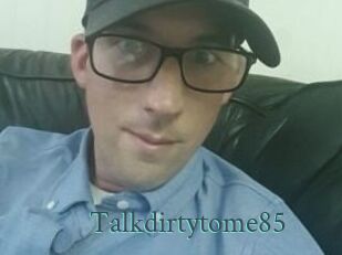 Talkdirtytome85