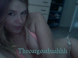 Throatgoatbaahhh