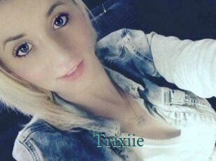Trixiie