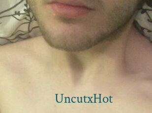 UncutxHot