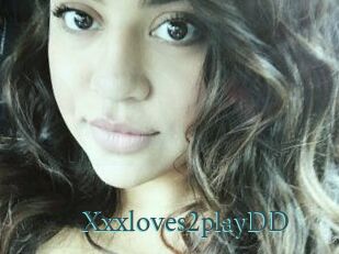 Xxxloves2playDD