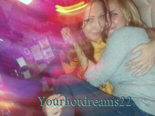 Yourhotdreams22